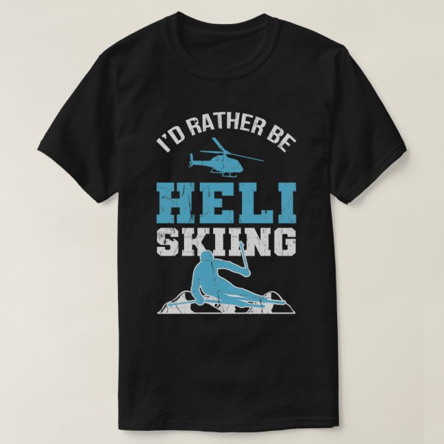 Heli Skiing Powder Ski Skier Freeride Heliskiing T Shirt (Design framsida)