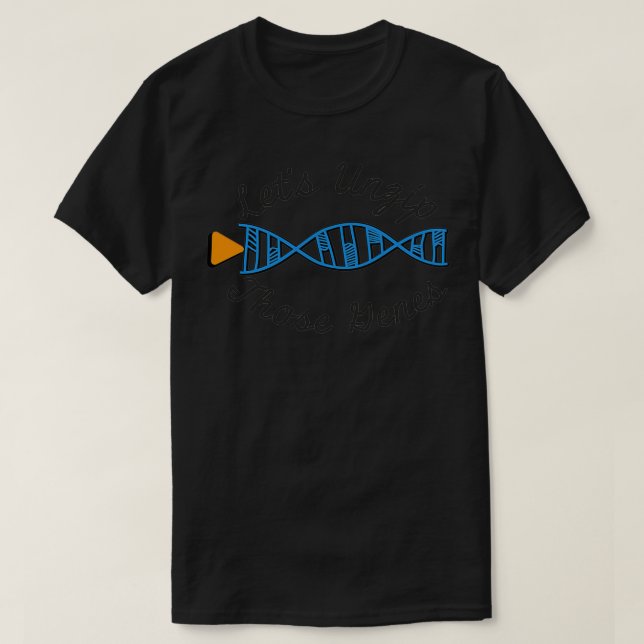 Helicase DNA Letx27s Unzip the Genes Biology Bio T Shirt (Design framsida)