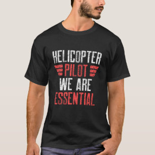Helicopter Pilot Essential Funny Aviation T Shirt