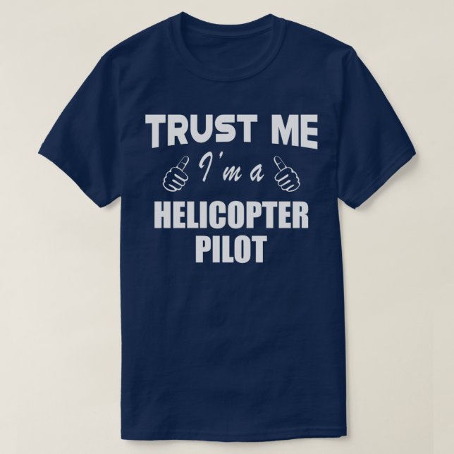 Helicopter Pilot Trust Me Im a helicopter pilot 1  T Shirt (Design framsida)