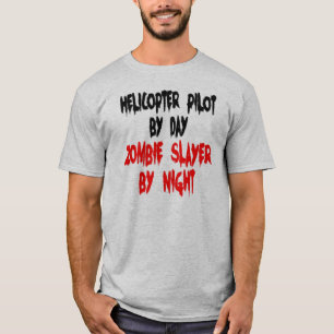 Helicopter Pilot Zombie Sayer Joke T-Shirt