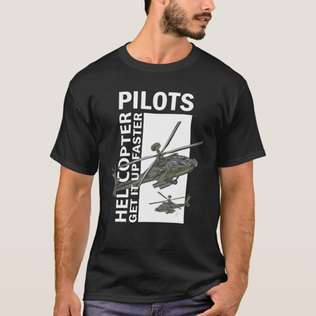 Helicopter Pilots Get It Up Faster T Shirt (Framsida)