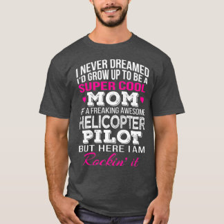 Helicopter Pilots Mamma Funny Gift T Shirt
