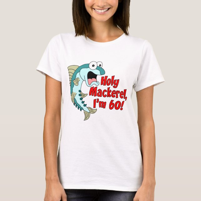 Helig Mackerel mig förmiddag 60 Tee Shirt (Framsida)
