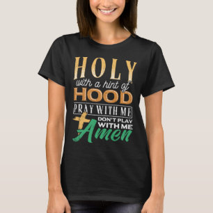 Helig med en antydan om hood skriftlig återvinnin t shirt