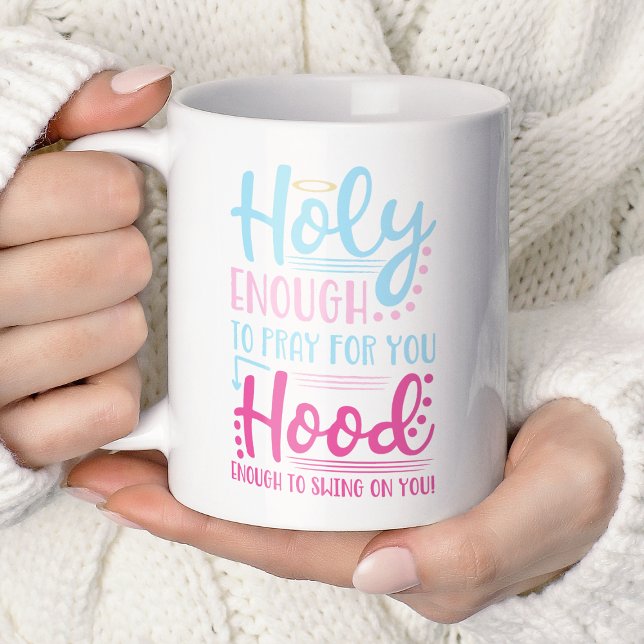 Helig nog att be för dig Hood nog att svinga Kaffemugg (Skapare uppladdad)
