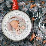 Heliga Baptism Enkel foto för modern Anpassningsba Julgransprydnad Metall<br><div class="desc">Den här enkla och klassiska designen består av serif-typografi och lägger till ett anpassningsbar-foto. "Min Heliga Baptism" cirklar bilden av baby,  barn osv.</div>