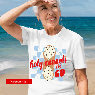 Heliga Cannoli I är 60 (anpassningsbar ålder) T-Sh T Shirt