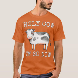 Heliga Cow I är 60 nu Funny 60:e födelsedagen sext T Shirt