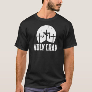 Heliga Crap Atheist Humor Atheism Anti Christian J T Shirt