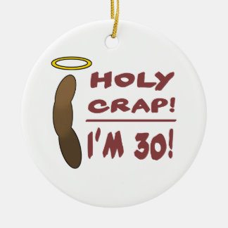 Heliga Crap, jag är 30! Julgransprydnad Keramik