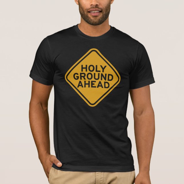 Heliga Ground Ahead - Faith, Purpose and Närvaro T Shirt (Framsida)