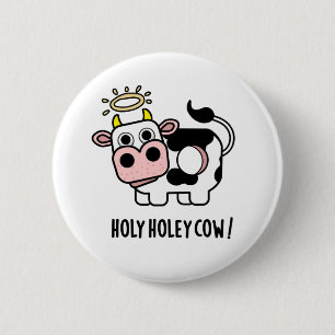 Heliga Holey Cow Funny Animal Pun Knapp