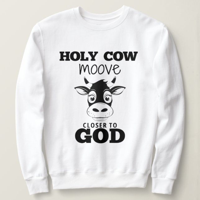 Heliga Kow Moove Närmare Gud Sötskjorta T Shirt (Design framsida)