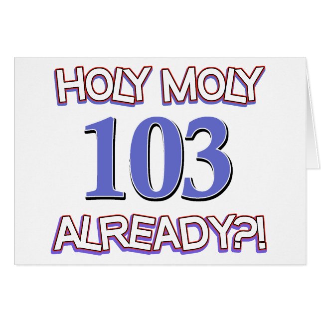Heliga Moly 103 redan? Hälsningskort (Framsidan Horizontal)
