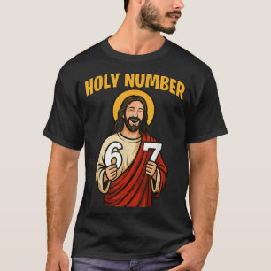 Heliga Nummer 67 Kristna 6 7 Meme Män Kvinnor T Shirt
