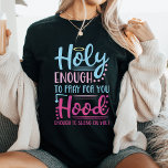 Heliga och Huva kristen T Shirt<br><div class="desc">Förstå din tro och din ihärdighet med den här djärva och sexiga t-tröjan. "Heliga nog att be för dig, huva nog att svänga mot dig" säger till den mångfasetterade kvinna som balanserar andlighet med en aning sass. Perfekt för kyrka, brunch eller daglig bära, den här skjortan ska säkert vända huvudet...</div>