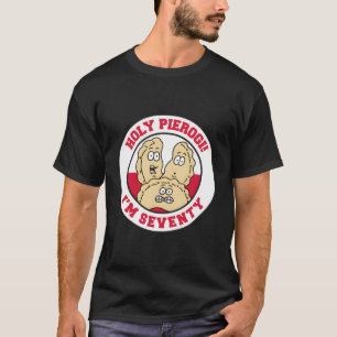 Heliga Pierogi I'M Sjuttio 70Th polska T Shirt