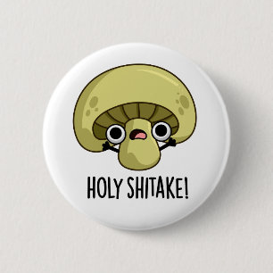 Heliga Shitake Funny Mushroom Pun Knapp