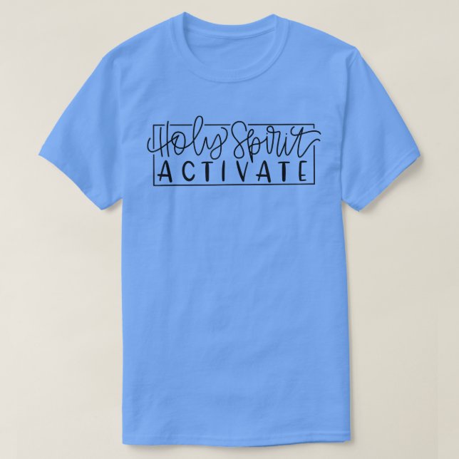 Heliga Spirit Aktivera den kristna Heligan Spirit  T Shirt (Design framsida)