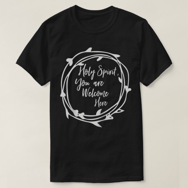 Heliga Spirit du är välkommen hit, Faith Acts 18 C T Shirt (Design framsida)