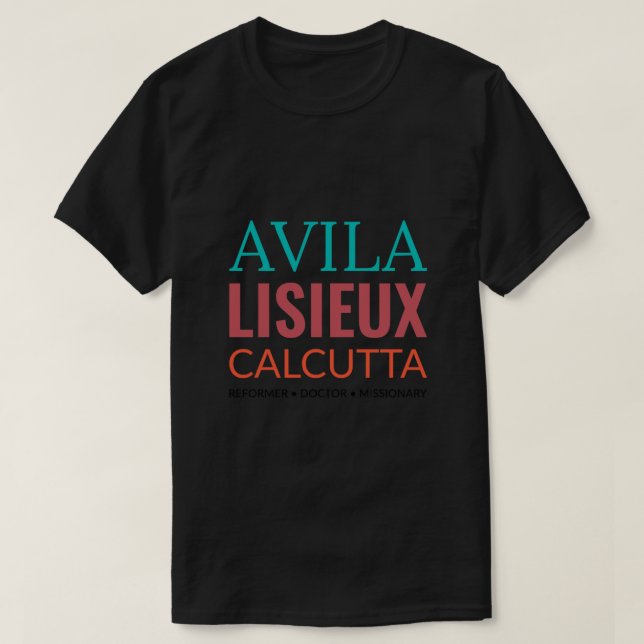 Heligan Life Teresas - Avila Lisieux Calcutta  T Shirt (Design framsida)