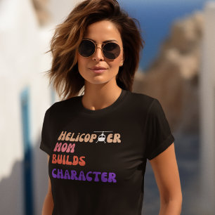 Helikopter MAMMA Bygger Karaktär, Roligt Citat,Mam T Shirt