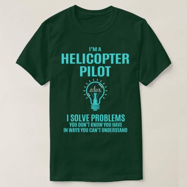 Helikopter Pilot I löser problem Gift-objekt  T Shirt (Design framsida)