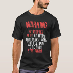 Helikopter Pilot Warning Funny Aviation T Shirt