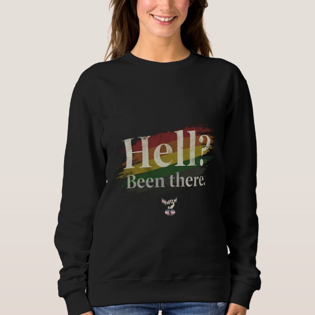 Hell? Been There. Still Here. T Shirt (Framsida)