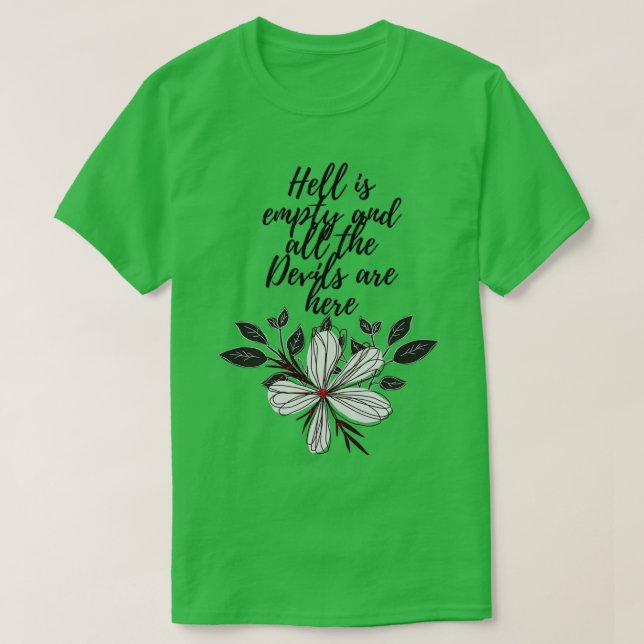 Hell is empty all the Devils are here T Shirt (Design framsida)