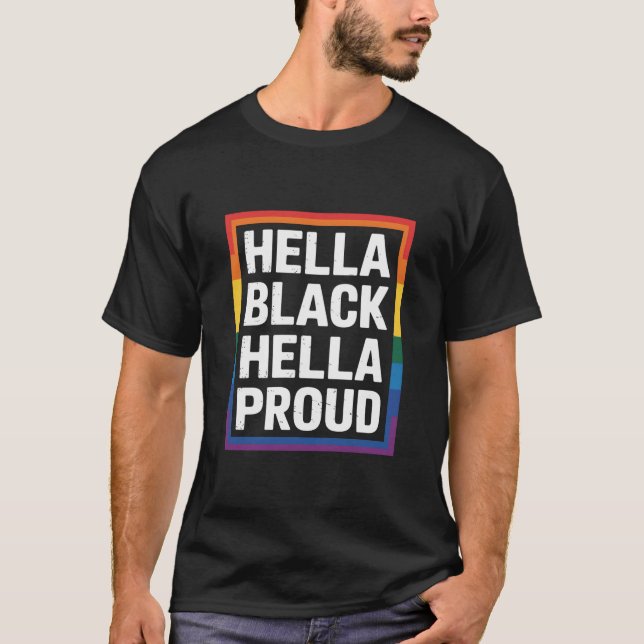 Hella Black Hella Proud African American Gay pride T Shirt (Framsida)