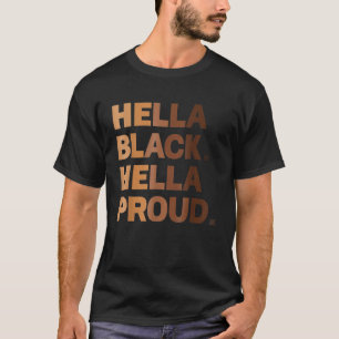 Hella Black Hella Proud Black History Month Pride T Shirt