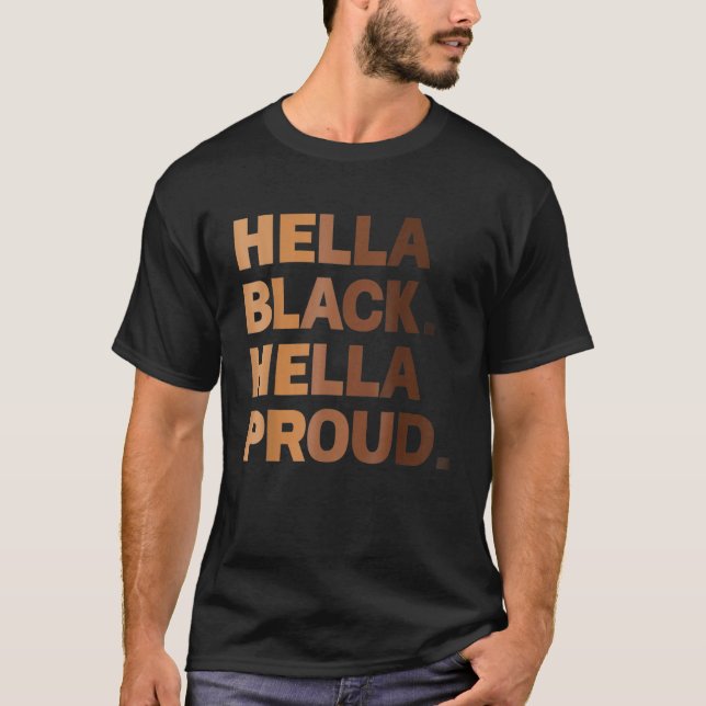 Hella Black Hella Proud Black History Month Pride T Shirt (Framsida)