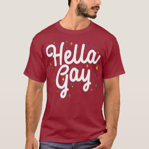 Hella Gay Rainbow LGBT Pride T Shirt