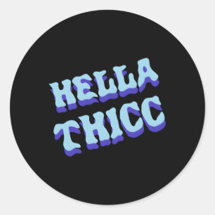 Hella Thicc Hella Thick Hella Thicc Runt Klistermärke