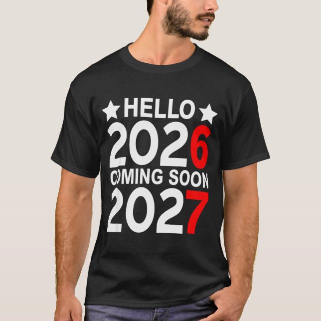 Hello 2026 Coming Soon 2027 Funny 67 Six Seven Mem T Shirt (Framsida)