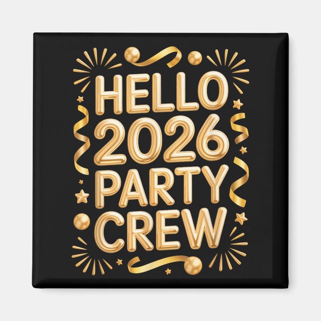 Hello 2026 Party Crew New Years Eve Celebration  Magnet (Framsidan)