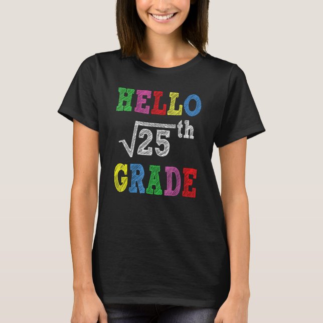 Hello 5th Grade Square Root Of 25  Back To School T Shirt (Framsida)