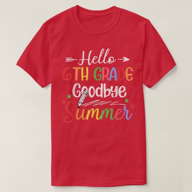 Hello 6th Grade Goodbye Summer Back To School Kids T Shirt (Design framsida)