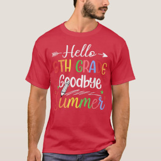 Hello 6th Grade Goodbye Summer Back To School Kids T Shirt
