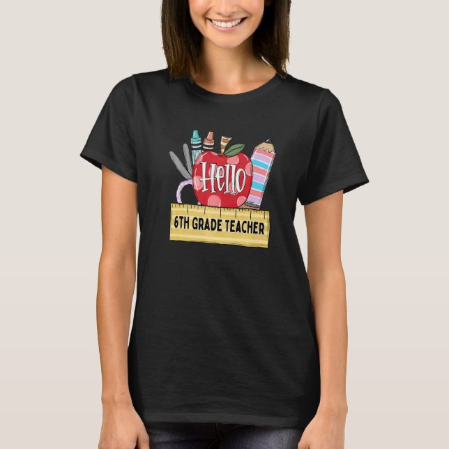 Hello 6th Grade Teacher  Apple Teacher T Shirt (Framsida)