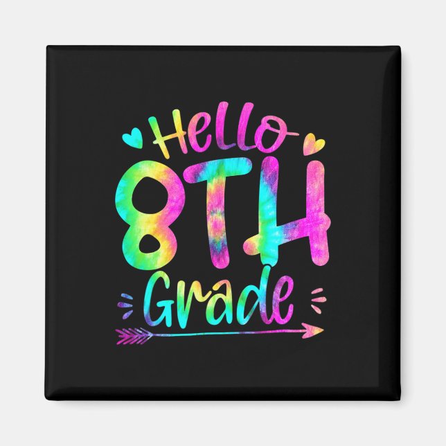 Hello 8th Grade Team Tie Dye Byck To School Teache Magnet (Framsidan)