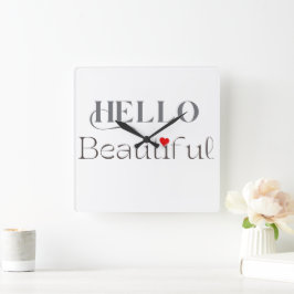 HELLO Beautiful, Uplifting Gift for Her Fyrkantig Klocka