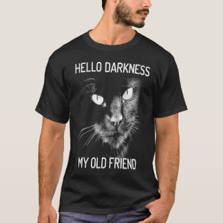 Hello Darkness My Old Friend Black Cat T Shirt
