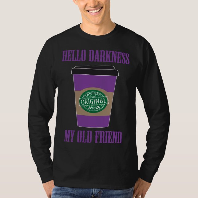 Hello Darkness My Old Friend Coffee  Halloween Cos T Shirt (Framsida)