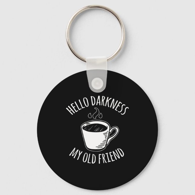 Hello Darkness My Old Friend Coffee  Nyckelring (Framsida)