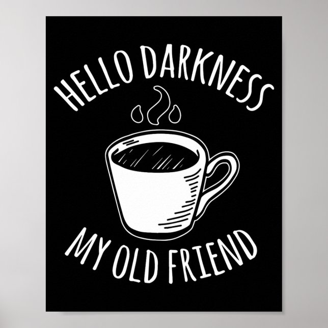 Hello Darkness My Old Friend Coffee  Poster (Framsidan)