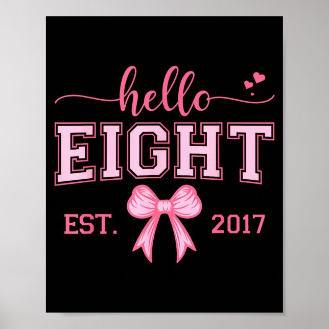 Hello Eight Est 2017 Coquette Bow 8th Birthday Gir Poster (Framsidan)