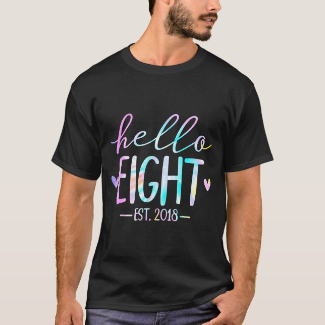 Hello Eight Est 2018 8th Birthday 8 Year Old Girl  T Shirt (Framsida)